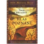 Hlas poznání - Don Miguel Ángel Ruiz – Hledejceny.cz