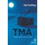 Tma - O hvězdách, strachu a pěti nocích na hoře Sandberg Sigri – Hledejceny.cz