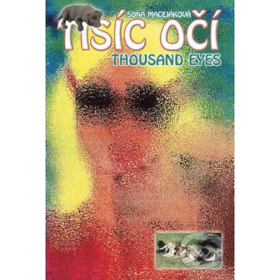 Tisíc očí/Thousand eyes - Soňa Macejáková – Hledejceny.cz