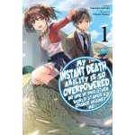 My Instant Death Ability Is So Overpowered, No One in This Other World Stands a Chance Against Me!, Vol. 1 (light novel) (Chisato Naruse,Nathan Macklem,Tess Nanavati,Tsuyoshi Fujitaka)(Brožovaná) – Sleviste.cz