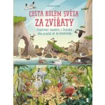 Cesta kolem světa za zvířaty - Z Grónska, přes pouště až do Antarktidy - Kearney Brendan, Claybourneová Anna – Hledejceny.cz