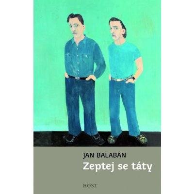 Zeptej se táty - Jan Balabán – Hledejceny.cz