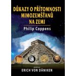 Důkazy o přítomnosti mimozemšťanů na Zemi Coppen Philip – Hledejceny.cz