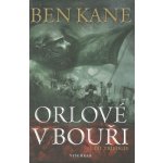 Orlové v bouři - 3. díl trilogie - Ben Kane – Hledejceny.cz