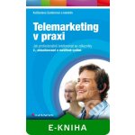 Telemarketing v praxi - Santlerová Květoslava, kolektiv – Hledejceny.cz