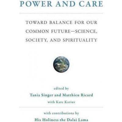 Power and Care - Toward Balance for Our Common Future-Science, Society, and SpiritualityPevná vazba – Hledejceny.cz