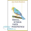 Řeka, která teče pozpátku - Jean-Claude Mourlevat