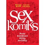 Sexkomiks: První komiksové dějiny sexuality - Laetitia Corynová, Philippe Brenot – Hledejceny.cz