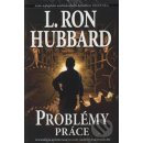 Problémy práce - L. Ron Hubbard