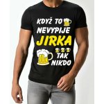 Pánské tričko Když to nevypije Jirka tak nikdo černé – Hledejceny.cz