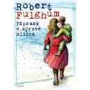 Poprask v sýrové uličce - Robert Fulghum