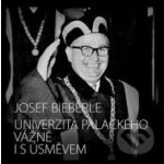 Univerzita Palackého vážně i s úsměvem - Josef Bieberle – Hledejceny.cz