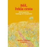 cestopis Běž, řekla cesta – Hledejceny.cz