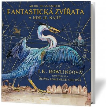 Fantastická zvířata - ilustrované vydání J. K. Rowlingová