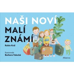 Naši noví malí známí - Robin Král