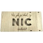 Krabička na peníze, ...NIC NECHCEŠ?, bílé dřevo – Zboží Dáma