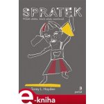 Spratek. Příběh dítěte, které nikdo nemiloval - Torey L. Hayden – Hledejceny.cz