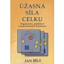 Úžasná síla celku - Bílý Jan