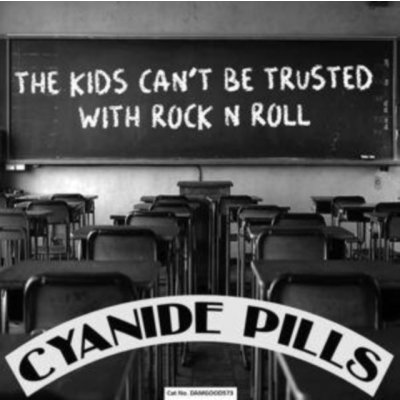 The Kids Can't Be Trusted With Rock 'N' Roll Cyanide Pills LP