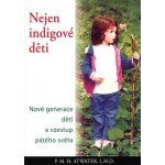 Nejen indigové děti. Nové generace dětí a vzestup pátého světa - P. Atwater – Hledejceny.cz