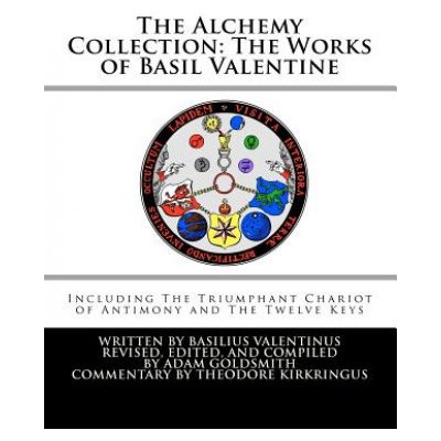The Alchemy Collection: The Works of Basil Valentine – Hledejceny.cz
