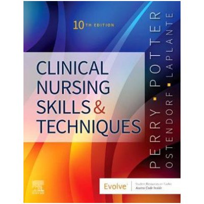 Clinical Nursing Skills and Techniques 10th edition - Anne Griffin Perry Patricia A Potter Wendy Ostendorf Nancy Laplante – Hledejceny.cz