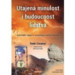 Utajená minulost i budoucnost lidstva - Epochální objev v rumunském pohoří Bucegi - Radu Cinamar – Hledejceny.cz