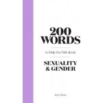 200 Words to Help you Talk about Sexuality & Gender - Kate Sloan – Hledejceny.cz