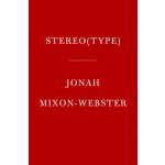 Stereotype: Poems Mixon-Webster JonahPaperback – Hledejceny.cz