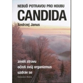 Nebuď potravou pro houbu Candida - Andrzej Janus