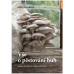 Vše o pěstování hub – Zboží Mobilmania