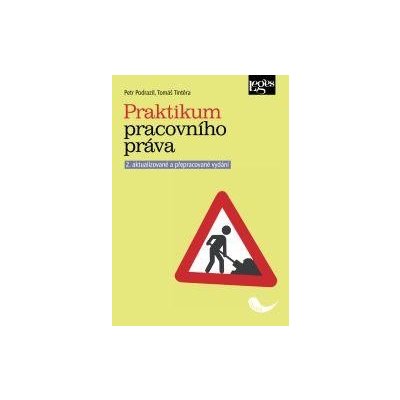 Praktikum pracovního práva - Tintěra Tomáš, Podrazil Petr – Hledejceny.cz