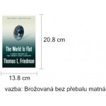 The World Is Flat - Thomas Friedman – Hledejceny.cz