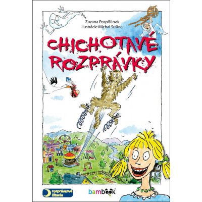 Chichotavé rozprávky - Zuzana Pospíšilová, Michal Sušina ilustrátor – Hledejceny.cz