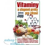 Vitaminy a stopové prvky pro zdraví - Andreas Jopp – Zboží Mobilmania