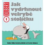 Dilbert 1 - Jak vydrhnout velrybě stoličku - Adams Scott – Hledejceny.cz