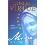 Marie, Královny Andělů - Doreen Virtue – Hledejceny.cz