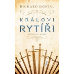 Královi rytíří - Richard Dostál – Hledejceny.cz
