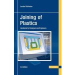 Joining of Plastics: Handbook for Designers and Engineers - Jordan Rotheiser – Hledejceny.cz
