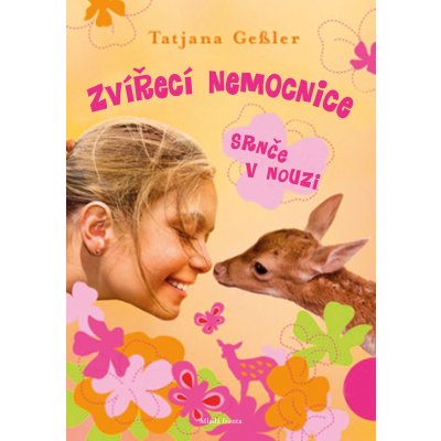 Zvířecí nemocnice. Srnče v nouzi - Tatjana Geßler - Mladá fronta