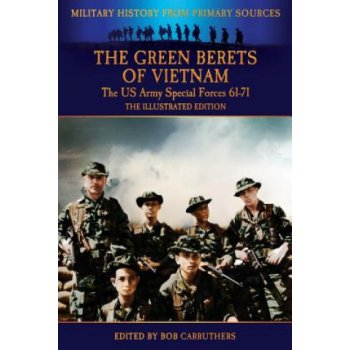 Green Berets of Vietnam - The U.S. Army Special Forces 61-71 - The Illustrated Edition