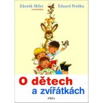 O dětech a zvířátkách, 3. vydání - Zdeněk Miler – Hledejceny.cz