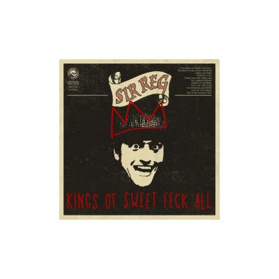 Sir Reg - Kings Of Sweet Feck All CD