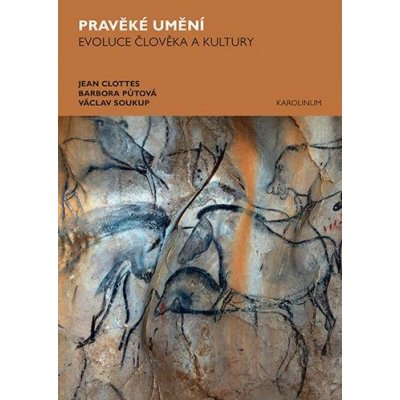 Pravěké umění. Evoluce člověka a kultury - Václav Soukup, Jean Clottes, Barbora Půtová e-kniha