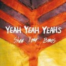 Yeah Yeah Yeahs - Show Your Bones CD