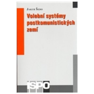 Volební systémy postkomunistických zemí - Jakub Šedo