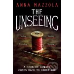 Unseeing - A twisting tale of family secrets (Mazzola Anna) – Hledejceny.cz