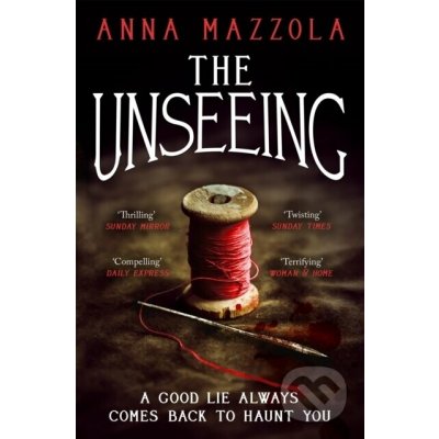 Unseeing - A twisting tale of family secrets (Mazzola Anna) – Hledejceny.cz