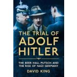 The Trial of Adolf Hitler - David King