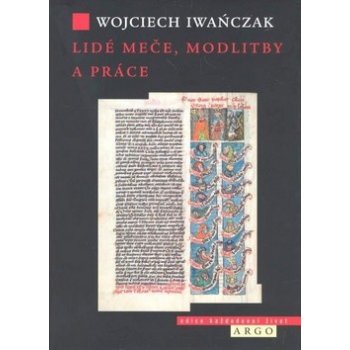Lidé meče, modlitby a práce - Wojcziech Iwanczak